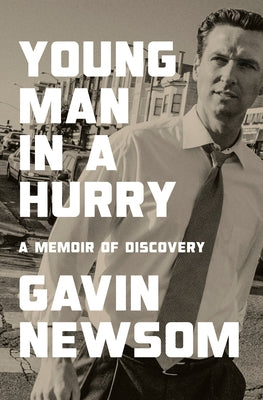 Young Man in a Hurry: A Memoir of Discovery by Newsom, Gavin