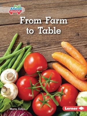 From Farm to Table by Edlyn, Marta