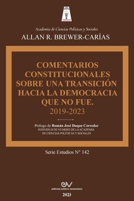 Comentarios Constitucionales Sobre Una Transición a la Democracia Que No Fue by Brewer-Car&#237;as, Allan R.
