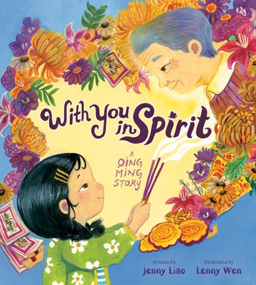 With You in Spirit: A Qing Ming Story by Liao, Jenny