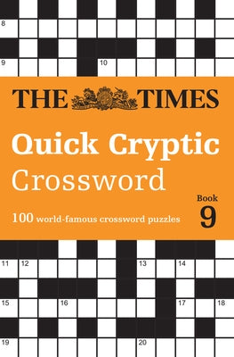 Times Quick Cryptic Crossword Book 9: 100 World-Famous Crossword Puzzles by The Times Mind Games