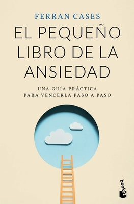 El Pequeño Libro de la Ansiedad by Cases, Ferran