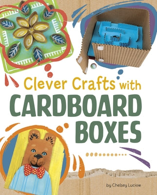 Clever Crafts with Cardboard Boxes by Luciow, Chelsey