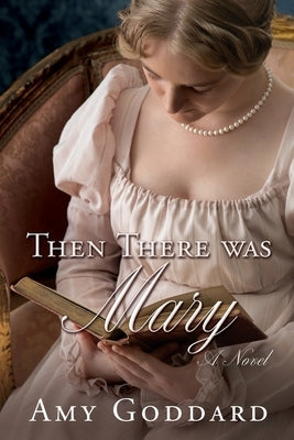 Then There was Mary by Goddard, Amy