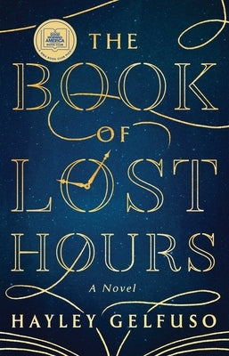 The Book of Lost Hours: A GMA Book Club Pick (a Novel) by Gelfuso, Hayley