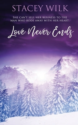 Love Never Ends by Wilk, Stacey