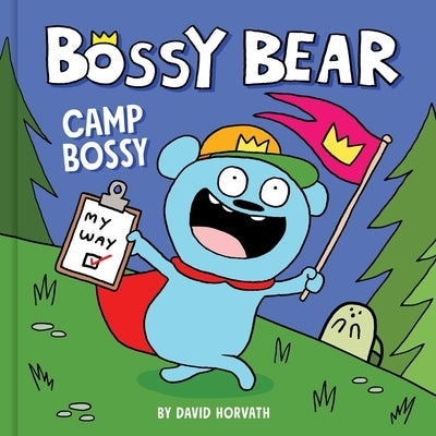 Bossy Bear: Camp Bossy by Horvath, David