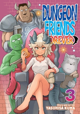 Dungeon Friends Forever Vol. 3 by Kuma, Yasuhisa