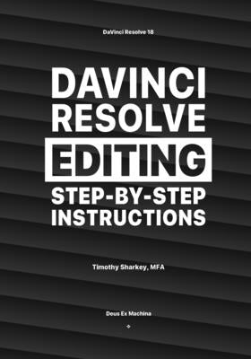 DaVinci Resolve Editing Step-By-Step Instructions by Sharkey, Timothy