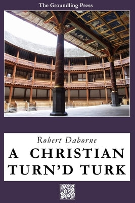 A Christian Turn'd Turk by Hapka, Christopher