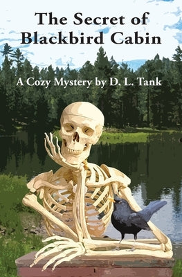 The Secret of Blackbird Cabin by Tank, D. L.