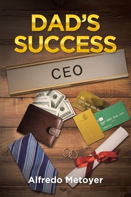 Dad's Success by Metoyer, Alfredo
