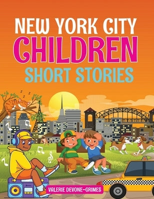 New York City Children Short Stories by Devone-Grimes, Valerie