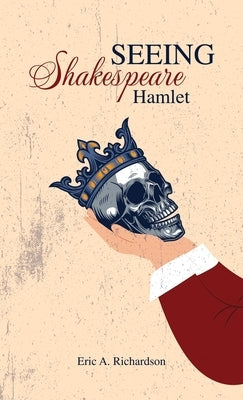 SEEING Shakespeare: Hamlet by Richardson, Eric A.