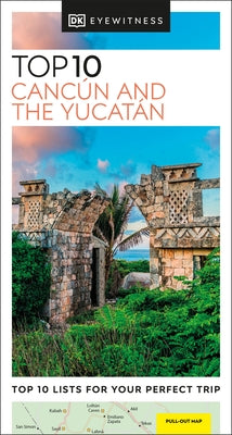 DK Eyewitness Top 10 Cancun and the Yucatan by Dk Eyewitness