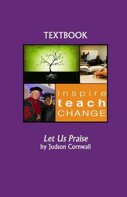 Let Us Praise by Cornwall, Judson