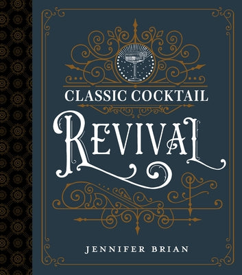 Classic Cocktail Revival by Brian, Jennifer
