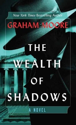 The Wealth of Shadows by Moore, Graham