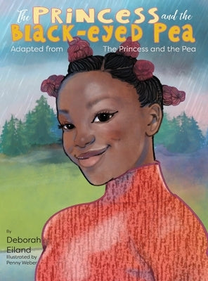 The Princess and the Black-eyed Pea by Eiland, Deborah a.