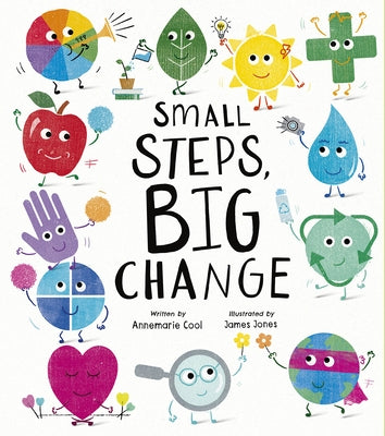 Small Steps, Big Change by Cool, Annemarie