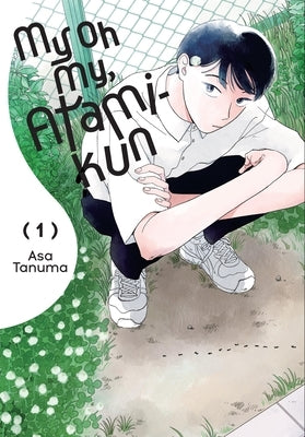 My Oh My, Atami-Kun, Vol. 1 by Tanuma, Asa