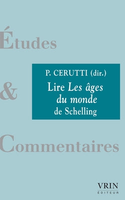 Lire Les Ages Du Monde de Schelling by Cerutti, Patrick