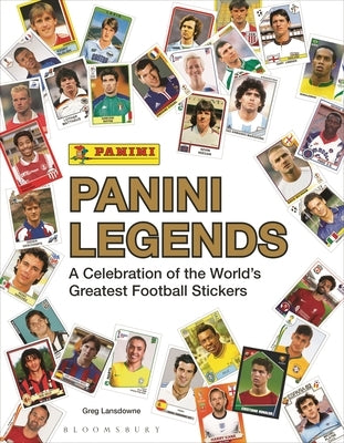 Panini Legends: A Celebration of the World's Greatest Football Stickers by Lansdowne, Greg