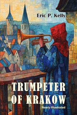 The Trumpeter of Krakow-Newly Illustrated by Kelly, Eric P.