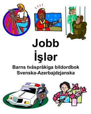 Svenska-Azerbajdzjanska Jobb/&#304;&#351;l&#601;r Barns tvåspråkiga bildordbok by Carlson, Richard