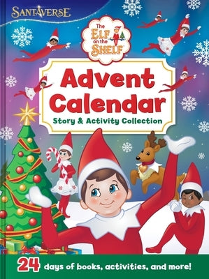 The Elf on the Shelf: Advent Calendar Story & Activity Collection by Bell, Chanda A.