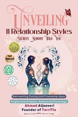 Unveiling 11 Relationship Styles: Reinventing Dating and Friendship Apps: Insights from Evolution, Science and Psychology by Aljazeeri, Ahmad