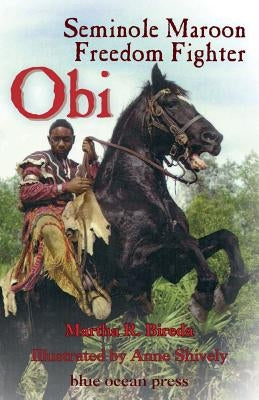 Obi: Seminole Maroon Freedom Fighter by Bireda, Martha R.