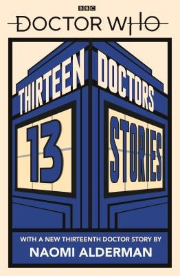 Doctor Who: Thirteen Doctors 13 Stories by Tbc