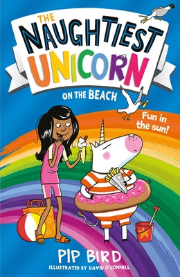 The Naughtiest Unicorn on the Beach by Bird, Pip