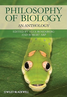Philosophy of Biology: An Anthology by Rosenberg, Alex