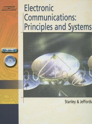 Electronic Communications: Principles and Systems [With CDROM] by Stanley, William D.