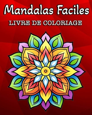 Mandalas Faciles: 60 Mandalas Simples Livre de Colorage pour Enfants et Adultes by Bb, Hannah Sch&#246;ning