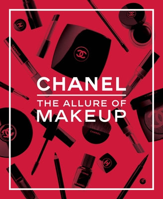 Chanel. the Allure of Makeup by Fraser, Natasha A.