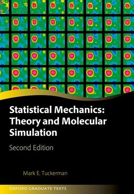Statistical Mechanics: Theory and Molecular Simulation by Tuckerman, Mark E.
