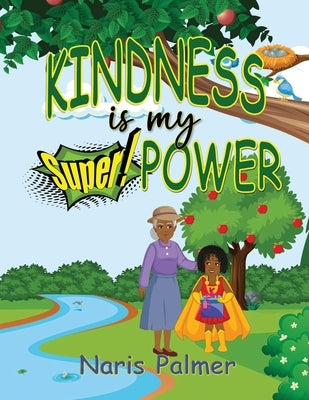 KINDNESS is my SuperPOWER by Palmer, Naris