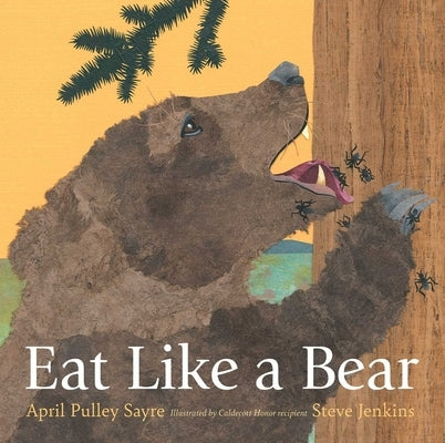 Eat Like a Bear by Sayre, April Pulley