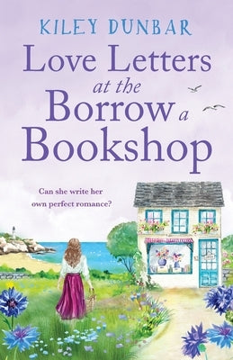 Love Letters at the Borrow a Bookshop by Dunbar, Kiley