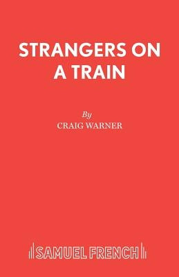 Strangers on a Train by Warner, Craig