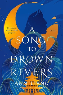 A Song to Drown Rivers by Liang, Ann