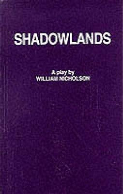 Shadowlands - A Play by Nicholson, William