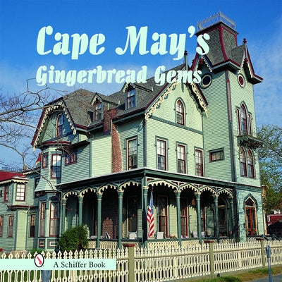 Cape May's Gingerbread Gems by Skinner, Tina