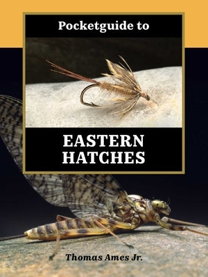 Pocketguide to Eastern Hatches by Ames Jr, Thomas