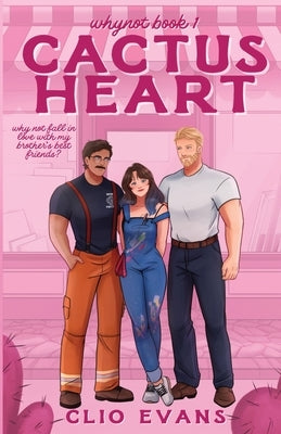 Cactus Heart: A Brother's Best Friends Small Town Romance by Evans, Clio