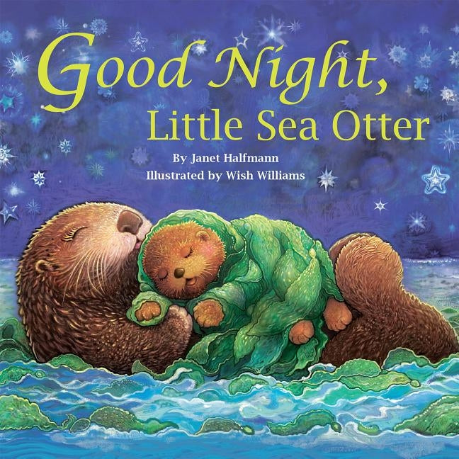 Good Night Little Sea Otter by Halfmann, Janet