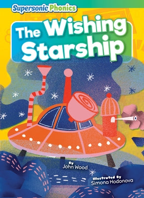 The Wishing Starship by Wood, John